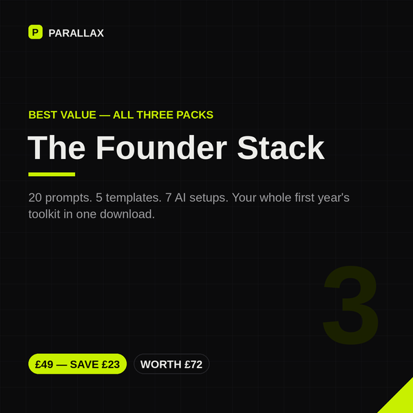 The Founder Stack — all three Parallax packs in one £49 download, save £23